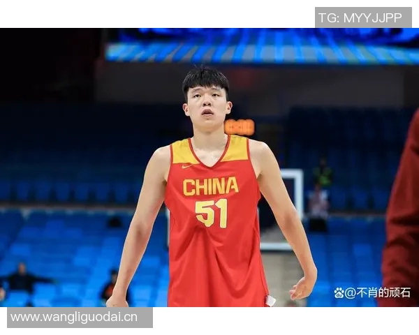 杨瀚森尚未展现潜力科沃德或成更佳选秀选择