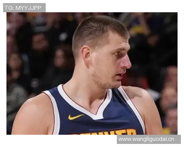 约基奇带伤拼搏全场仅失一罚球贡献26分9篮板10助攻表现惊艳